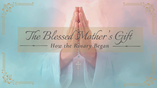 The Blessed Mother’s Gift: How the Rosary Began